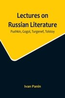 Lectures On Russian Literature: Pushkin, Gogol, Turgenef, Tolstoy (1889) 1512291242 Book Cover