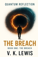 QUANTUM REFLECTION: THE BREACH B0F5HCFGVY Book Cover