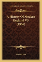 A History Of Modern England V5 0548747172 Book Cover