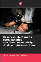Reservas efectuadas pelos Estados muçulmanos ao abrigo do direito internacional (Portuguese Edition) 6208571634 Book Cover