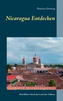 Nicaragua entdecken: Reiseführer durch das Land der Vulkane 3746089212 Book Cover