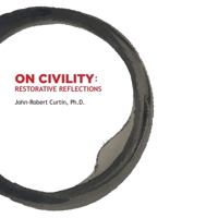 On Civility : Restorative Reflections 1938462424 Book Cover