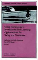 Using Technology to Promote Student Learning: Opportunities for Today and Tomorrow: New Directions for Student Services (J-B SS Single Issue Student Services) 0787998583 Book Cover