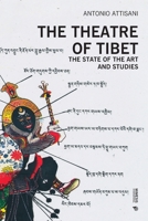 The Theatre of Tibet: The State of the Art and Studies 8869774694 Book Cover