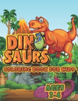 Dinosaur Coloring Book For Kids Ages 2-4: A Big Dinosaur Coloring Book For Toddlers and Preschoolers B08XFJ55CP Book Cover