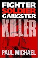 Fighter, Soldier, Gangster, Killer 1425922465 Book Cover