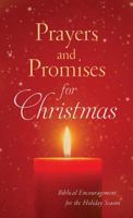Prayers and Promises for Christmas: Biblical Encouragement for the Holiday Season 1616268557 Book Cover