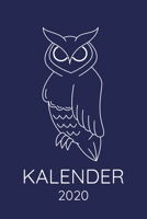 Kalender 2020: Wochenkalender Eule 2020 A5 I Wochenplaner Monatsplaner Jahresplaner I Tagebuch Terminplaner Vogel I Notizen Ziele Kontakte Feiertage Deutschland I Geschenk Kalender 167596971X Book Cover