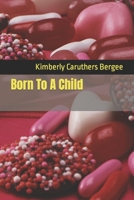 Born To A Child B0BHG873V1 Book Cover