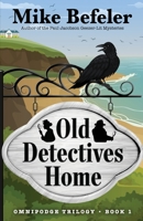 Old Detectives Home: An Omnipodge Mystery 1645993434 Book Cover