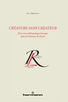 Créature sans créateur: Pour une anthropologie baroque dans les Pensées de Pascal (HR.COL.REP.LETT) (French Edition) 2705687394 Book Cover