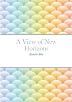 A View of New Horizons: Rachelle Allen 1716223032 Book Cover