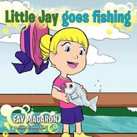Little Jay goes fishing 146703794X Book Cover