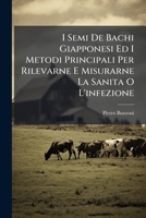 I Semi De Bachi Giapponesi Ed I Metodi Principali Per Rilevarne E Misurarne La Sanita O L'infezione 1248392809 Book Cover