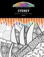 SYDNEY: AN ADULT COLORING BOOK: An Awesome Coloring Book For Adults B08BWGWGPW Book Cover