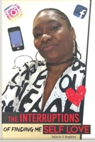 The Interruptions of finding self love B08DSX3GQZ Book Cover