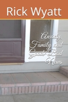 Anxiety, Family and Good/Bad News B089CK9GCQ Book Cover