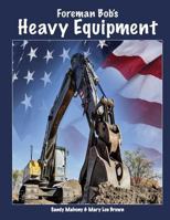 Foreman Bob's Heavy Equipment 1537181289 Book Cover