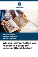 Wissen und Verhalten von Frauen in Bezug auf Lebensmittelsicherheit (German Edition) 6207571487 Book Cover
