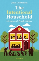 The Intentional Household: Living as if People Matter 1621649083 Book Cover