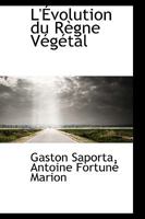 L'Évolution du Règne Végétal 1103093460 Book Cover