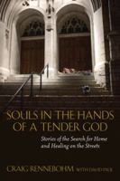 Souls in the Hands of a Tender God: Stories of the Search for Home and Healing on theStreets 0807000434 Book Cover