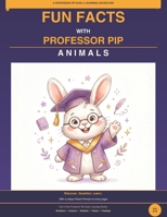Fun Facts With Professor Pip: Animals B0H4YRNVGJ Book Cover