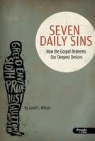 Seven Daily Sins: How the Gospel Redeems Our Deepest Desires, Member Book 1415872414 Book Cover