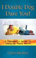 I Double Dog Dare You! 160266840X Book Cover