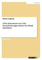 (Uber-)Lebenskunst Live Club. Herausforderungen Kleiner Live-Musik Spielstatten 3640514866 Book Cover