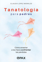 Tanatología para padres 6077134759 Book Cover