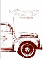 The Mechanics of Failure 0990908003 Book Cover