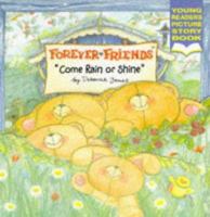 Forever Friends: Come Rain or Shine 0749828838 Book Cover