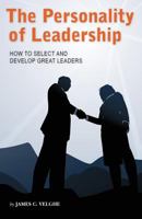 The Personality of Leadership: How to Select and Develop Great Leaders 1481961268 Book Cover