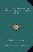 Projet D'Une Constitution Democratique Et Sociale (1848) 1160231524 Book Cover