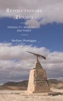 Revolutionary Tunisia: Inequality, Marginality, and Power 1793646848 Book Cover