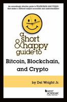 A Short and Happy Guide to Bitcoin, Blockchain, and Crypto 1684672260 Book Cover
