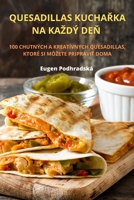 Quesadillas KuchaŘka Na Kazdý DeŇ 1783570091 Book Cover