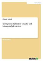Korruption: Definition, Ursache und Lösungsmöglichkeiten 3656332762 Book Cover