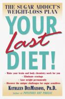 Your Last Diet!: The Sugar Addict's Weight-Loss Plan 0345441354 Book Cover