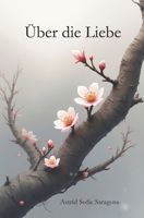 Über die Liebe (German Edition) B0GLF3BRYY Book Cover