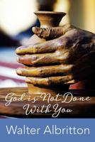 God Is Not Done with You 154036626X Book Cover