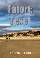 Tatort: Texel: Ein K?stenkrimi f?r Fortgeschrittene 3347215419 Book Cover