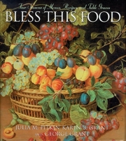 Bless This Food: Four Seasons of Menus, Recipes and Table Graces 1888952059 Book Cover