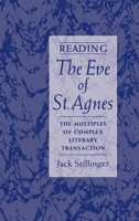 Reading the "Eve of St.Agnes": The Multiples of Complex Literary Transaction 0195130227 Book Cover