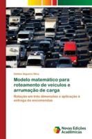 Modelo matemático para roteamento de veículos e arrumação de carga: Rotação em três dimensões e aplicação à entrega de encomendas 613966036X Book Cover