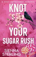 Knot Your Sugar Rush: A Cozy Omegaverse Romance (Starling Grove) B0FPR99FN7 Book Cover