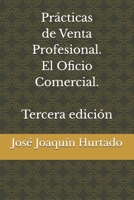 Prácticas de Venta Profesional. El Oficio Comercial. 3ª ed. (Spanish Edition) B0FCLPDVR4 Book Cover