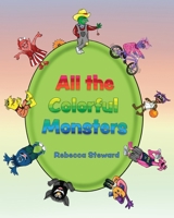 All the Colorful Monsters B0BD2CQM68 Book Cover
