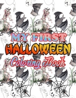 My First Halloween Coloring Book: Halloween Coloring Book for Kids with Cute Spooky and Scary Things Such as Ghosts, Witches, Haunted Houses, Monsters B08L9VQ5B4 Book Cover